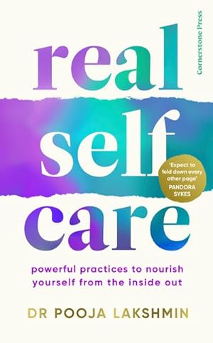 Bild des Verkufers fr Real Self-Care : Powerful Practices to Nourish Yourself From the Inside Out zum Verkauf von AHA-BUCH GmbH