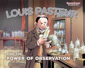 Bild des Verkufers fr Louis Pasteur and the Power of Observation (Graphic Science Biographies) by Dolz, Jordi Bayarri [Paperback ] zum Verkauf von booksXpress