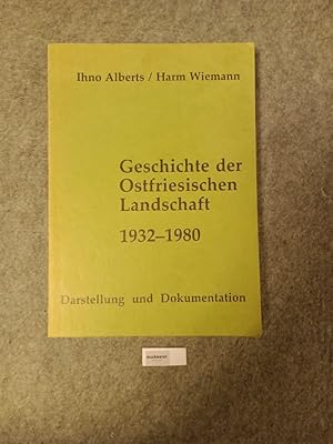 Seller image for Geschichte der Ostfriesischen Landschaft : 1932 - 1980, Darstellung und Dokumentation. Quellen zur Geschichte Ostfrieslands Bd. 14. for sale by Druckwaren Antiquariat