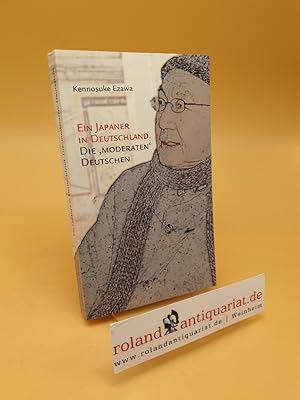 Bild des Verkufers fr Ein Japaner in Deutschland ; die "moderaten" Deutschen zum Verkauf von Roland Antiquariat UG haftungsbeschrnkt