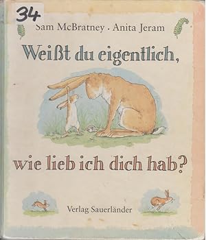 Bild des Verkufers fr Weisst du eigentlich, wie lieb ich dich hab?. Sam McBratney (Text) ; Anita Jeram (Bild). Dt. von Rolf Inhauser zum Verkauf von Allguer Online Antiquariat