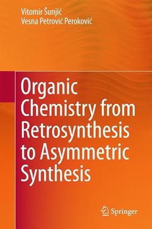 Immagine del venditore per Organic Chemistry from Retrosynthesis to Asymmetric Synthesis venduto da moluna