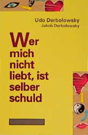 Seller image for Wer mich nicht liebt, ist selber schuld for sale by Gerald Wollermann