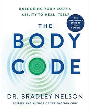 Seller image for Body Code : Unlocking Your Body's Ability to Heal Itself for sale by GreatBookPrices
