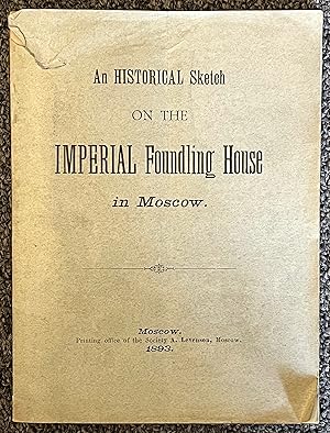 An Historical Sketch on the Imperial Foundling House in Moscow