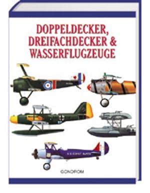 Bild des Verkufers fr Doppeldecker, Dreifachdecker & Wasserflugzeuge zum Verkauf von Gerald Wollermann