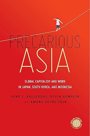 Bild des Verkufers fr Precarious Work in Asia: The Rise of Non-Regular Work in Japan, South Korea, and Indonesia zum Verkauf von moluna