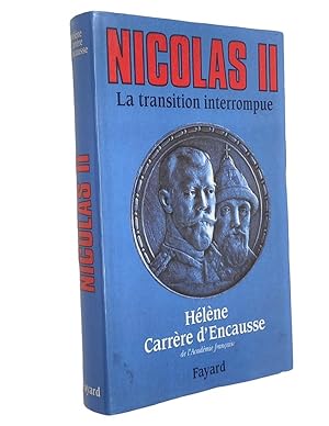 Image du vendeur pour Nicolas II : la transition interrompue : une biographie politique / Hlne Carrre d'Encausse,. mis en vente par Librairie Douin