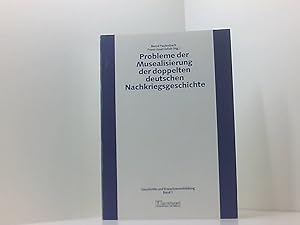 Bild des Verkufers fr Probleme der Musealisierung der doppelten deutschen Nachkriegsgeschichte Dokumentation einer Tagung des Forschungsinstituts fr Arbeiterbildung und der Hans-Bckler-Stiftung zum Verkauf von Book Broker