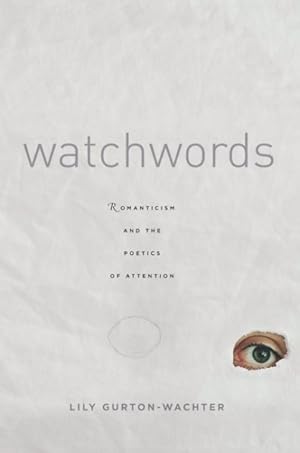 Image du vendeur pour Watchwords : Romanticism and the Poetics of Attention mis en vente par GreatBookPricesUK