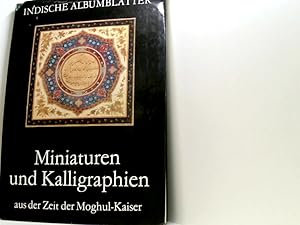 Seller image for Indische Albumbltter Miniaturen und Kalligraphien aus der Zeit der Moghul-Kaiser for sale by Book Broker