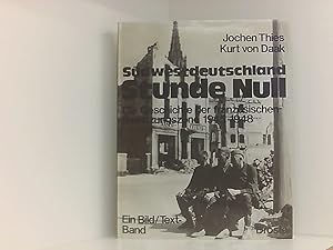 Bild des Verkufers fr Sdwestdeutschland Stunde Null (5912 687). Die Geschichte der franzsischen Besatzungszone 1945 - 1948 d. Geschichte d. franz. Besatzungszone 1945 - 1948 ; e. Bild-Text-Bd. zum Verkauf von Book Broker