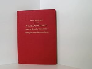 Bild des Verkufers fr Wilhelm Weitling - der erste deutsche Theoretiker und Agitator des Kommunismus zum Verkauf von Book Broker