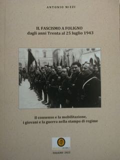 Il Fascismo a Foligno dagli anni Trenta al 25 luglio 1943. Il consenso e la mobilitazione, i giov...