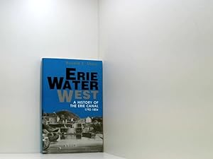 Bild des Verkufers fr Erie Water West: A History of the Erie Canal, 1792-1854 zum Verkauf von Book Broker