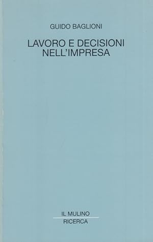 Image du vendeur pour Lavoro e decisioni nell'impresa mis en vente par Arca dei libri di Lorenzo Casi