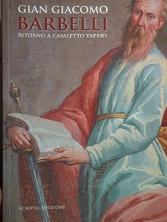 Imagen del vendedor de Gian Giacomo Barbelli. Ritorno a Casaletto Vaprio. a la venta por EDITORIALE UMBRA SAS