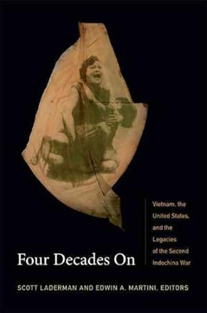 Immagine del venditore per Four Decades on : Vietnam, the United States, and the Legacies of the Second Indochina War venduto da GreatBookPricesUK