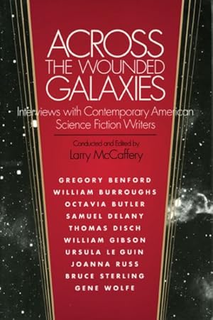 Seller image for Across the Wounded Galaxies : Interviews With Contemporary American Science Fiction Writers for sale by GreatBookPricesUK