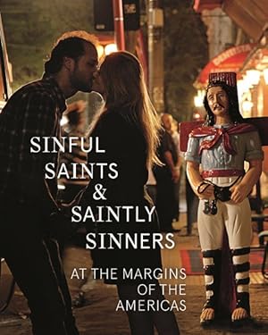 Image du vendeur pour Sinful Saints & Saintly Sinners at the Margins of the Americas mis en vente par GreatBookPricesUK