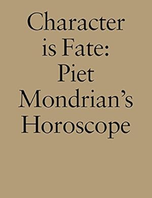 Imagen del vendedor de Character Is Fate: Piet Mondrian's Horoscope by Coppes, Wietse, Von Stuckrad, Kocku [Paperback ] a la venta por booksXpress