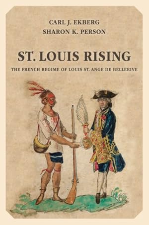 Immagine del venditore per St. Louis Rising : The French Regime of Louis St. Ange De Bellerive venduto da GreatBookPricesUK