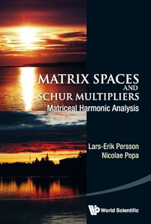Seller image for Matrix Spaces and Schur Multipiers : Matriceal Harmonic Analysis for sale by GreatBookPricesUK