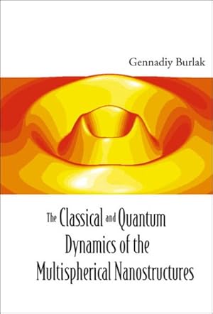 Image du vendeur pour Classical And Quantum Dynamics Of The Multispherical Nanostructures mis en vente par GreatBookPricesUK