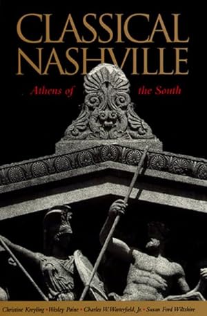 Image du vendeur pour Classical Nashville : Athens of the South mis en vente par GreatBookPricesUK