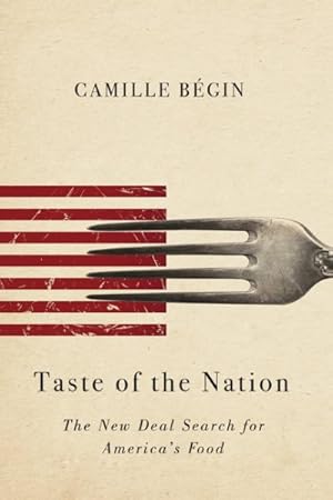 Immagine del venditore per Taste of the Nation : The New Deal Search for America's Food venduto da GreatBookPricesUK