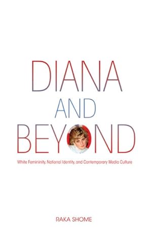 Seller image for Diana and Beyond : White Femininity, National Identity, and Contemporary Media Culture for sale by GreatBookPricesUK