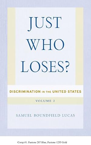 Imagen del vendedor de Just Who Loses? : Discrimination in the United States a la venta por GreatBookPricesUK