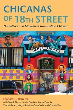 Immagine del venditore per Chicanas of 18th Street : Narratives of a Movement from Latino Chicago venduto da GreatBookPricesUK