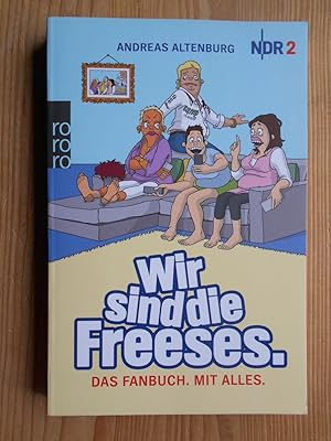 Wir sind die Freeses: das Fanbuch, mit alles. Andreas Altenburg ; entstanden unter Mitarbeit von ...