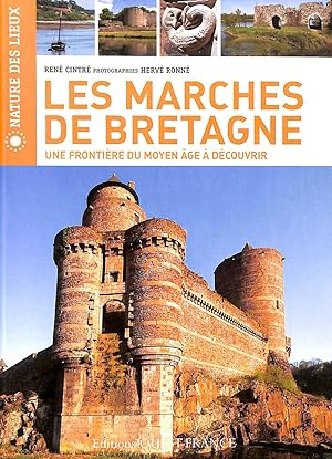 Seller image for Les Marches de Bretagne: Une frontiere du Moyen-Age e decouvrir for sale by M Godding Books Ltd