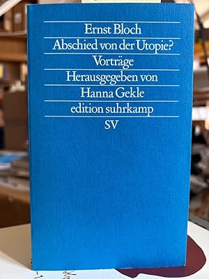 Abschied von der Utopie? Vorträge. Hrsg. u. mit e. Nachw. vers. von Hanna Gekle, Edition Suhrkamp...