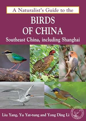 Bild des Verkufers fr Naturalist's Guide to the Birds of China : Southeast China Including Shanghai zum Verkauf von GreatBookPricesUK