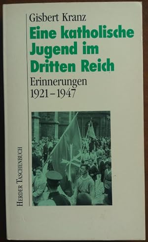 Seller image for Eine katholische Jugend im Dritten Reich. Erinnerungen 1921 - 1947. for sale by buch-radel