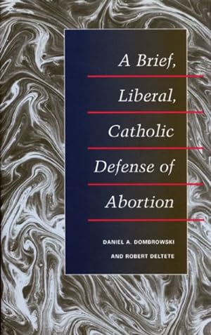 Seller image for Brief, Liberal, Catholic Defense of Abortion for sale by GreatBookPricesUK