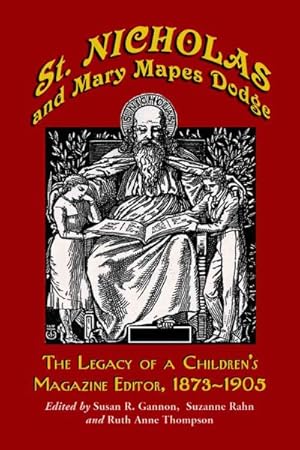 Seller image for St. Nicholas and Mary Mapes Dodge : The Legacy of a Children's Magazine Editor, 1873-1905 for sale by GreatBookPricesUK