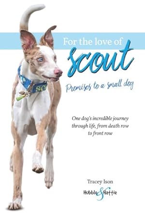 Seller image for For the Love of Scout : Promises to a small dog for sale by GreatBookPricesUK