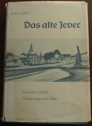 Bild des Verkufers fr Das alte Jever. Urkunden, Urteile, Schilderungen und Bilder. zum Verkauf von buch-radel