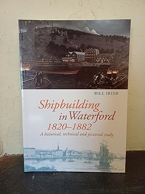 Immagine del venditore per Shipbuilding in Waterford, 1820-1882: A Historical, Technical and Pictorial Study venduto da Temple Bar Bookshop