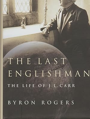 Seller image for The Last Englishman. The Life of J L Carr. for sale by judith stinton