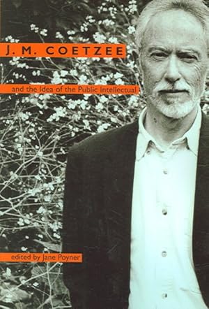 Immagine del venditore per J. M. Coetzee And the Idea of the Public Intellectual venduto da GreatBookPricesUK