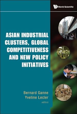 Bild des Verkufers fr Asian Industrial Clusters, Global Competitiveness and New Policy Initiatives zum Verkauf von GreatBookPricesUK