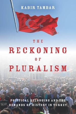Seller image for Reckoning of Pluralism : Political Belonging and the Demands of History in Turkey for sale by GreatBookPricesUK
