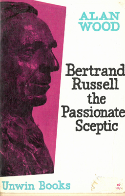 Bertrand Russell the Passionate Sceptic.