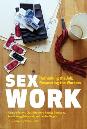 Bild des Verkufers fr Sex Work : Rethinking the Job, Respecting the Workers zum Verkauf von GreatBookPricesUK