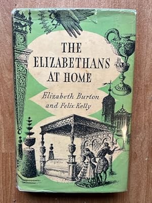 Seller image for THE ELIZABETHANS AT HOME for sale by THE BOOKSNIFFER
